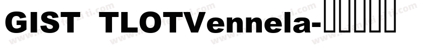 GIST TLOTVennela字体转换